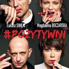 Pozytywni - spektakl w gwiazdorskiej obsadzie - Kraków