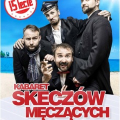 Kabaret Skeczów Męczących - 15 lat na fali