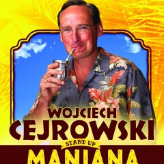 Pełen emocji i wrażeń występ w stylu stand-up comedy pt. "Maniana!" Wojciecha Cejrowskiego