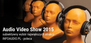 Audio Video Show 2015 - subiektywnie warte zobaczenia