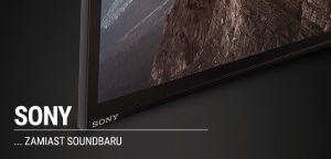 ZAMIAST SOUNDBARU - SONY PROPONUJE....