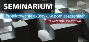 Seminarium Elektroakustyczne cz. I - projektowanie akustyki w pomieszczeniach odsłuchowych