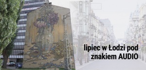 Lipiec miesiącem łódzkich inicjatyw AUDIO