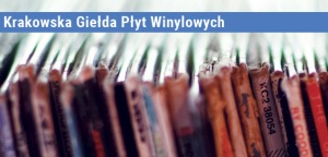 Krakowska Giełda Płyt Winylowych - zaprasza miłośników analogu