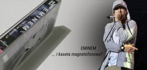 Eminem na kasecie magnetofonowej?