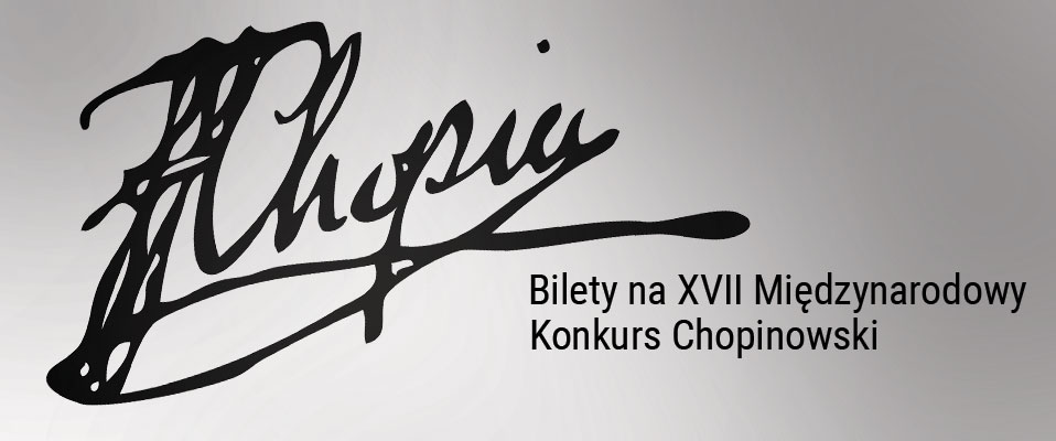 XVII Międzynarodowy Konkurs Chopinowski - bilety