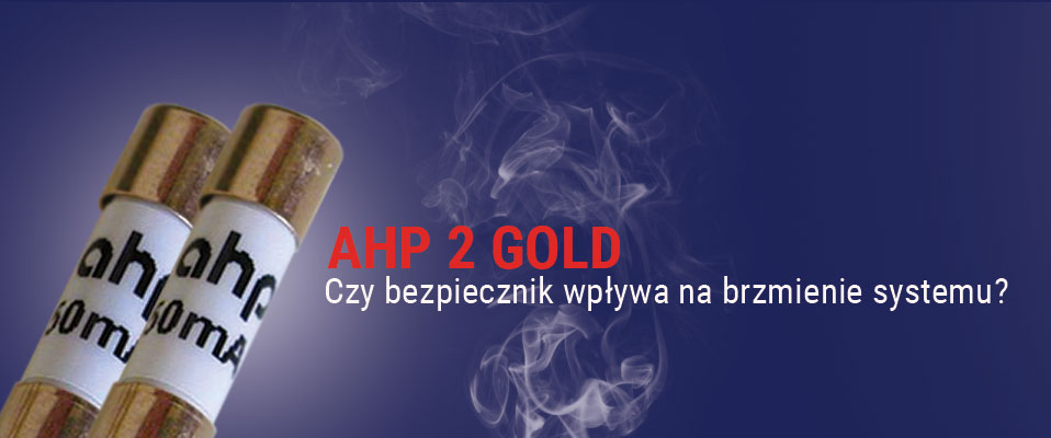 AHP 2 GOLD - bezpiecznik dla audio