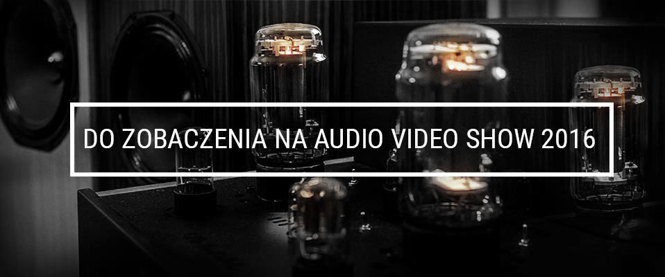 Audio Video Show 2016 - urządzenia, które będą naj...
