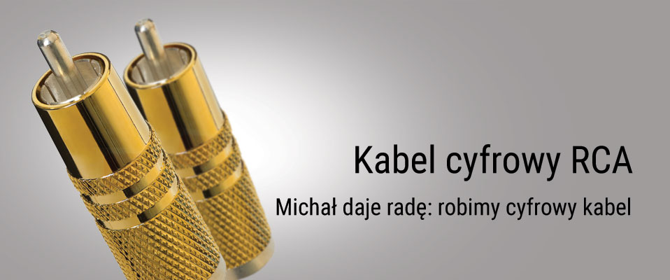 Michał daje radę: robimy cyfrowy kabel RCA 