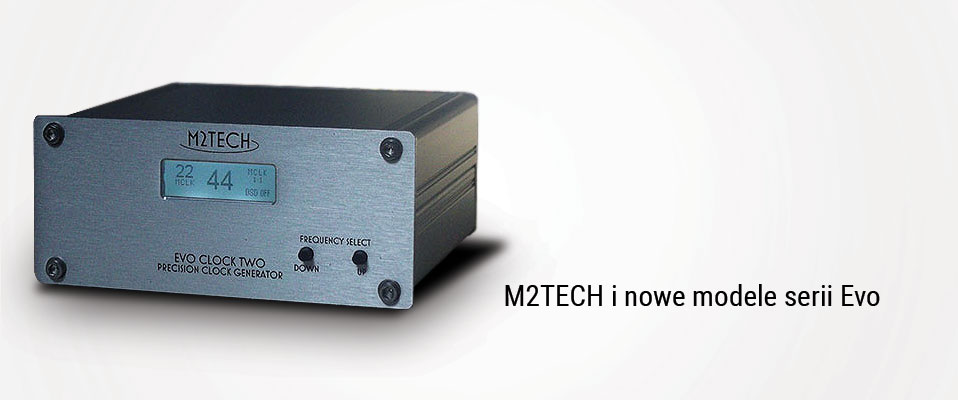 M2Tech pokazało nowe modele serii Evo 
