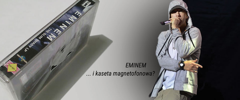 Eminem na kasecie magnetofonowej?