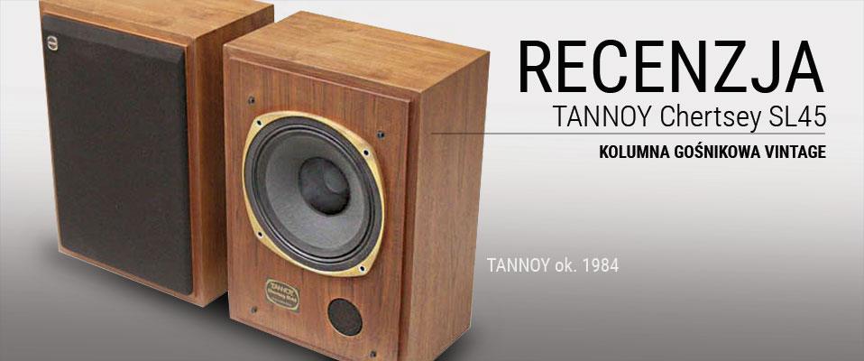 TANNOY Chertsey SL45 - kolumna, której warto posłuchać