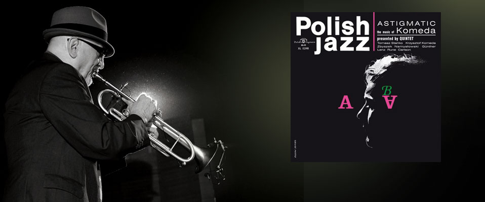 Polish Jazz powraca - 6 kwietnia Astigmatic w Trójce