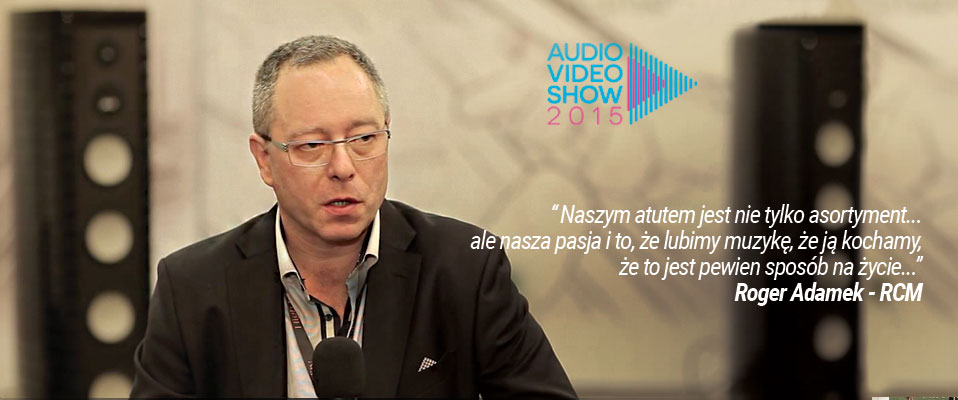 Roger Adamek prezentuje gości firmy RCM na Audio Video Show 2015