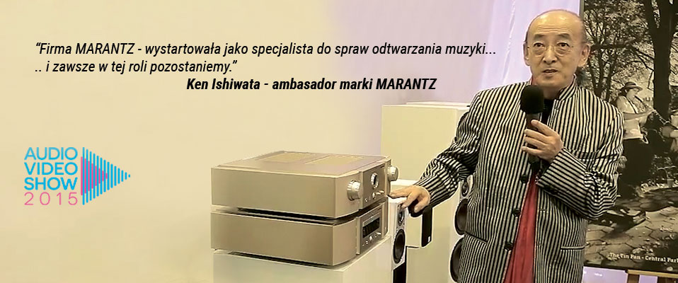 Ambasador firmy MARANTZ - Ken Ishiwata dla INFOAUDIO.PL