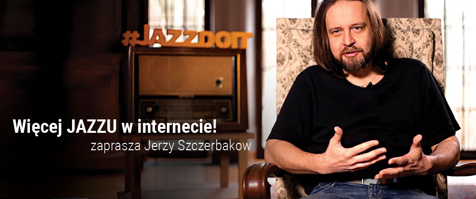 Więcej JAZZU w internecie, zapraszamy do... komputerów