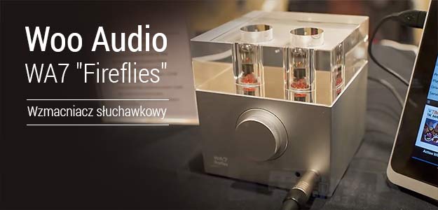 Wzmacniacz słuchawkowy Woo Audio WA7 &quot;Fireflies&quot;