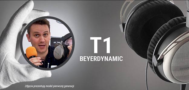 Beyerdynamic T1 - audiofilski dźwięk i wygoda [video]