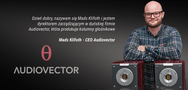 Mads Klifoth i nowe produkty firmy AUDIOVECTOR