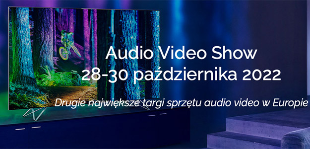 Audio Video Show 2022 przed nami! 28-30 października (Warszawa)