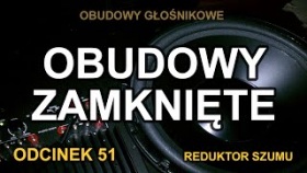 Obudowy zamknięte - Odc.51 [Reduktor Szumu]